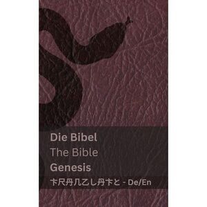 Die Bibel (Genesis) / The Bible (Genesis): Tranzlaty Deutsch English -- Kjv